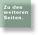 Weiter zu den n&auml;chsten Seiten.